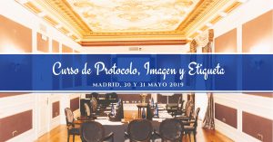 Curso de Protocolo Imagen y Etiqueta Madrid 2019