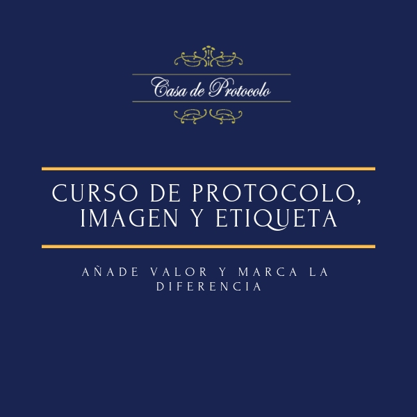 Curso De Protocolo Imagen Y Etiqueta Online Casa De Protocolo